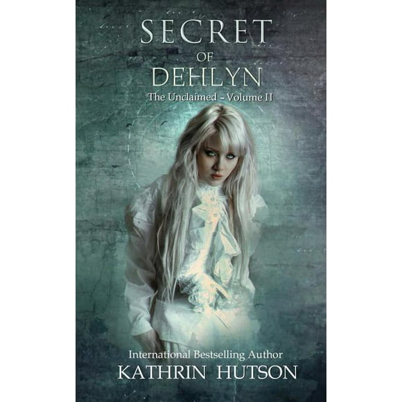 Unclaimed Trilogy: Secret of Dehlyn (Series #2) (Paperback)