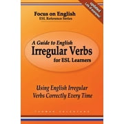 THOMAS CELENTANO A Guide to English Irregular Verbs for ESL Learners (Paperback)