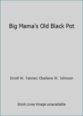 Pre-Owned Big Mama's Old Black Pot (Paperback) 0929288009 9780929288000