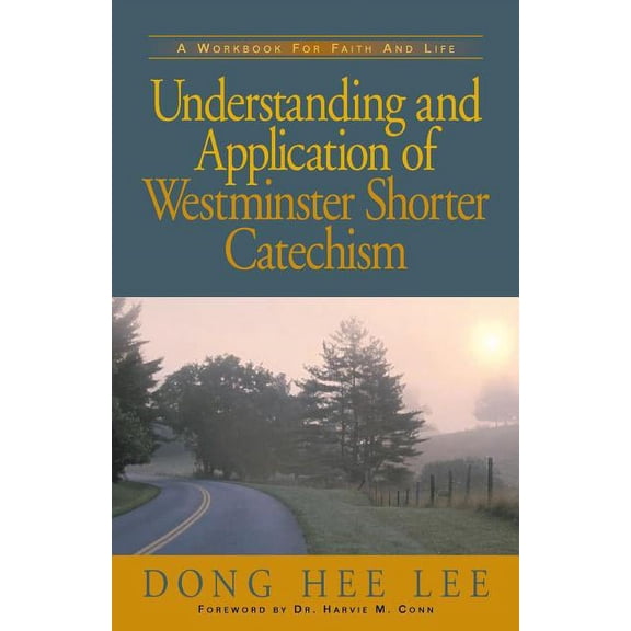 Understanding and Application of Westminster Shorter Catechism, (Paperback)