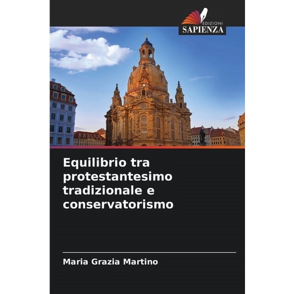 Equilibrio tra protestantesimo tradizionale e conservatorismo, (Paperback)