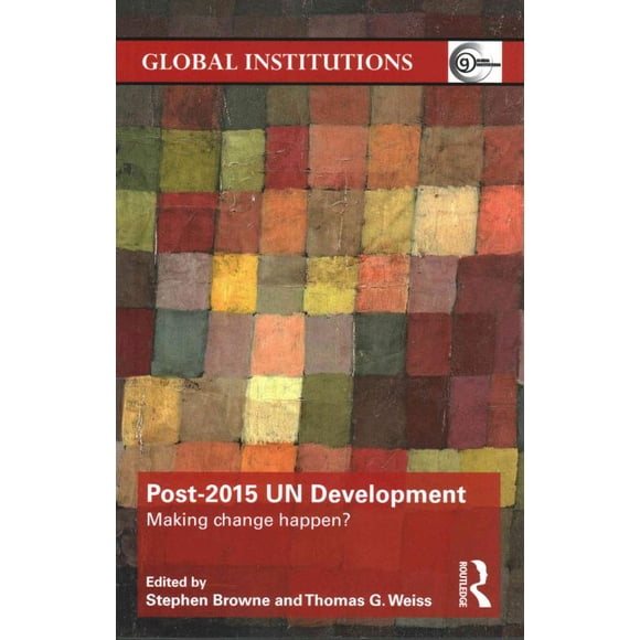Post-2015 un Development, Thomas G. Weiss, Stephen Browne Broché