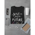 thumbnail image 3 of The Best Way To Predict Future T-Shirt Men -Image by Shutterstock, Male XX-Large, 3 of 4