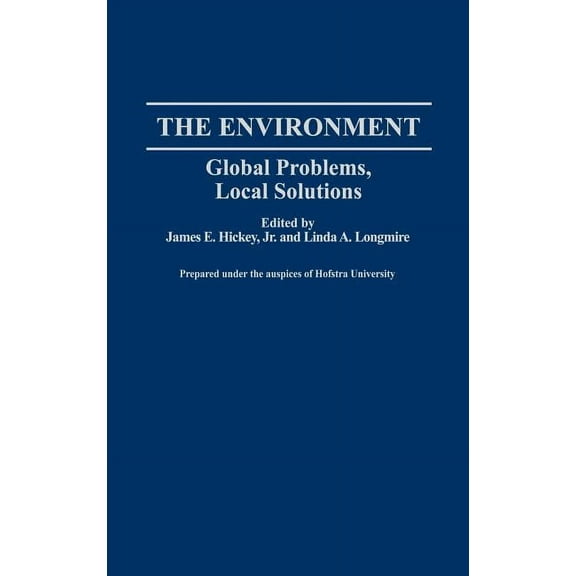 Contributions in Economics and Economic The Environment: Global Problems, Local Solutions, Book 153, (Hardcover)