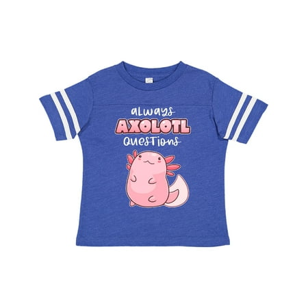 

Inktastic Always Axolotl Questions Cute Curious Axolotl Gift Toddler Boy or Toddler Girl T-Shirt