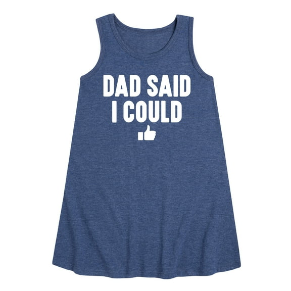 Instant Message - Dad Said I Could - Toddler & Youth Girls A-line Dress