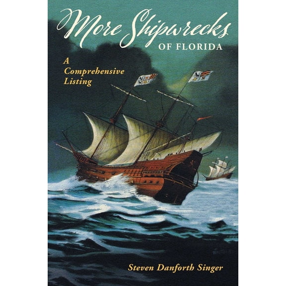 More Shipwrecks of Florida: A Comprehensive Listing, (Paperback)