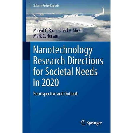 Nanotechnology Research Directions for Societal Needs in 2020: Retrospective and Outlook