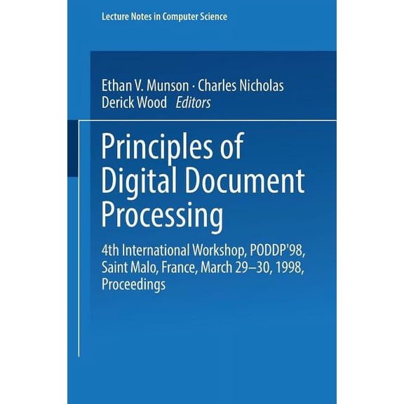 Lecture Notes in Computer Science Principles of Digital Document Processing: 4th International Workshop, Poddp'98 Saint Malo, France, March 29-30, 1998 Pr, Book 1481, (Paperback)