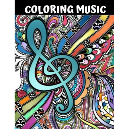 Coloring Music : A Cute Cool Unique Adult Colouring Book with 50 Musical Instrument Design Sketches Doddles Ilustration Sheets Journal Pages in Large Beautiful Patterns for Music Lovers, Musicians Men Women Artists Teens Youths.
