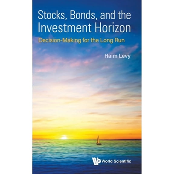 Pre-Owned Stocks, Bonds, and the Investment Horizon (Hardcover) by Levy Haim