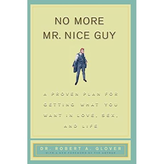 Pre-Owned No More Mr Nice Guy: A Proven Plan for Getting What You Want in Love, Sex, and Life (Paperback)