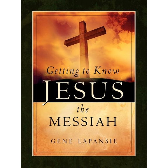 Getting To Know Jesus The Messiah, (Paperback)