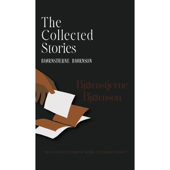 The Collected Stories of BjÃ¸rnstjerne BjÃ¸rnson, (Hardcover)