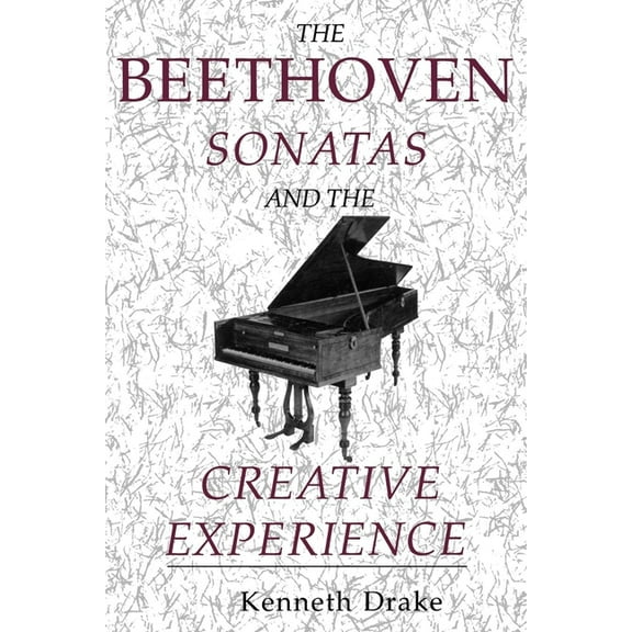 The Beethoven Sonatas and the Creative Experience, (Paperback)