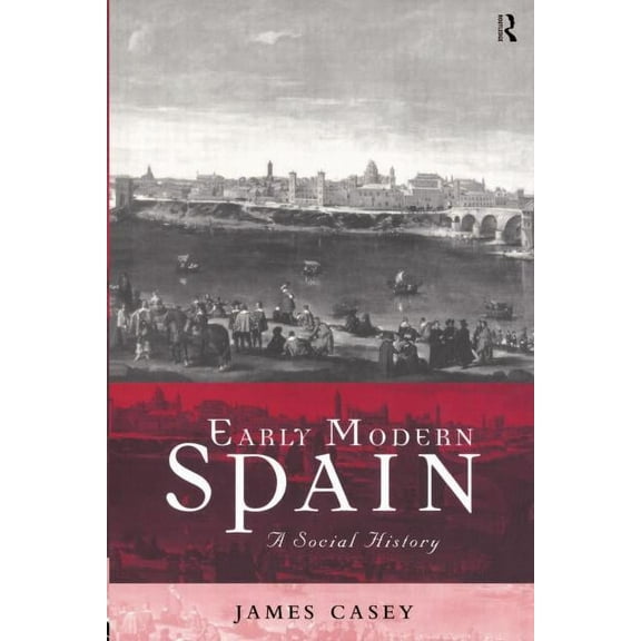 Social History of Europe Early Modern Spain: A Social History, (Paperback)