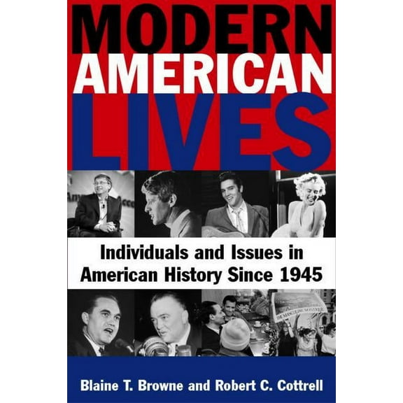 Modern American Lives: Individuals and Issues in American History Since 1945: Individuals and Issues in American History, (Hardcover)