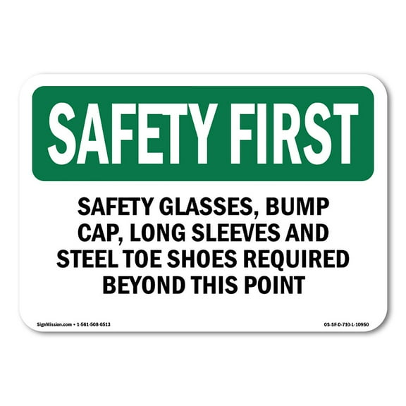 OSHA SAFETY FIRST Sign - Safety Glasses Bump Cap Long Sleeves And | Decal | Protect Your Business Work Site Warehouse | Made in the USA