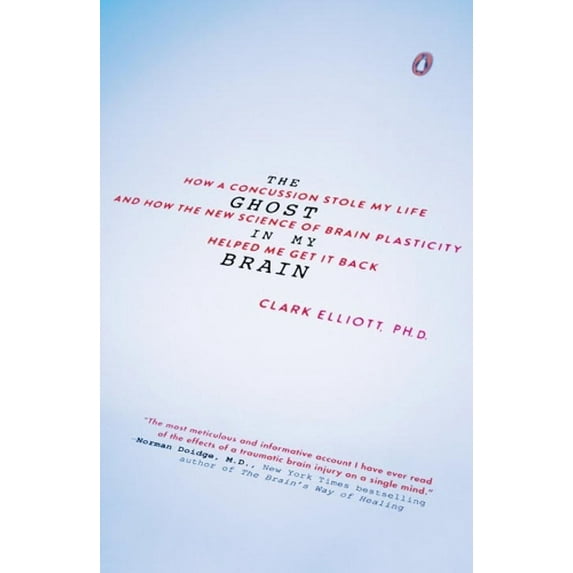 Pre-Owned Ghost in My Brain, The : How a Concussion Stole My Life and How the New Science of Brain Plasticity Helped Me Get It Back Paperback