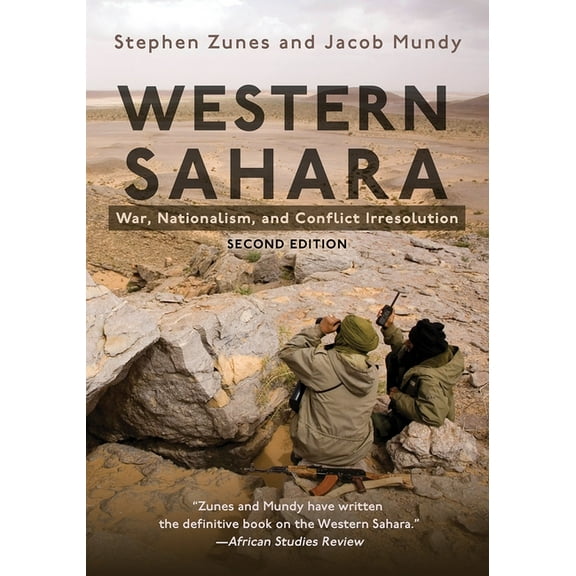 Syracuse Studies on Peace and Conflict R Western Sahara: War, Nationalism, and Conflict Irresolution, Second Edition, (Paperback)