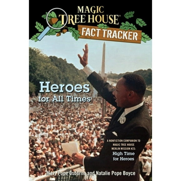 Pre-Owned Heroes for All Times: A Nonfiction Companion to Magic Tree House Merlin Mission #23: High (Paperback 9780375870279) by Mary Pope Osborne, Natalie Pope Boyce