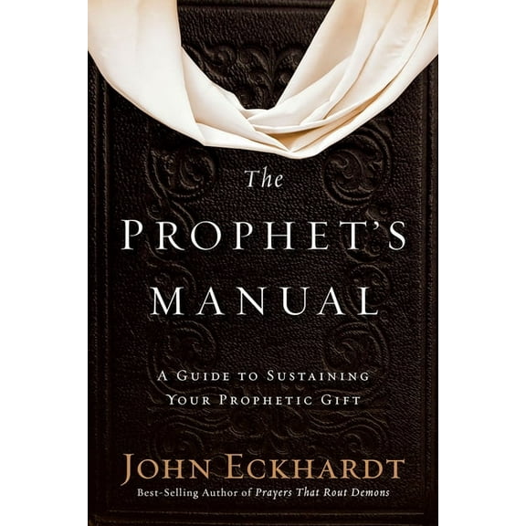 The Prophet's Manual: A Guide to Sustaining Your Prophetic Gift, (Paperback)