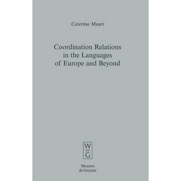 Empirical Approaches to Language Typolog Coordination Relations in the Languages of Europe and Beyond, Book 42, (Hardcover)