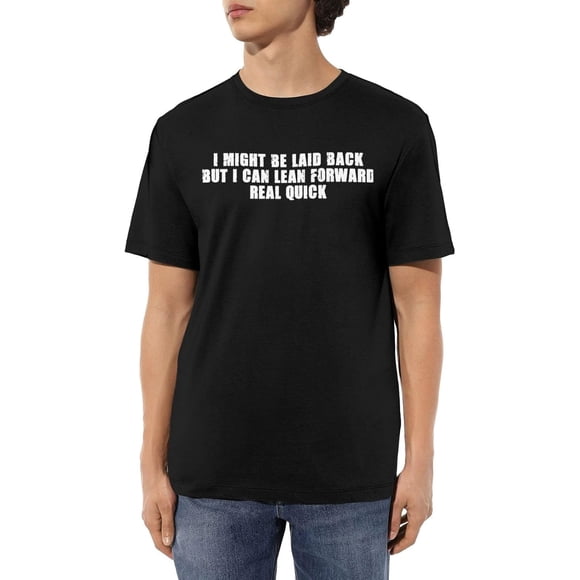 I Might Be Laid Back But I Can Lean Forward Real Quick Men's Cotton T-Shirts Casual Basic Crew Neck Tshirts,