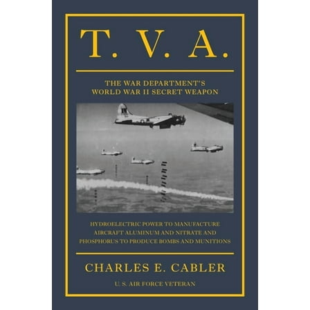 T. V. A.: The War Department's World War II Secret Weapon, (Paperback)