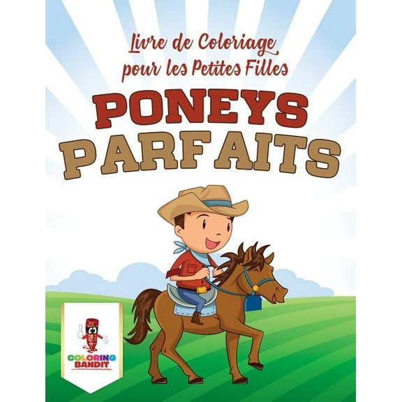 Poneys Parfaits: Livre de Coloriage pour les Petites Filles, (Paperback)