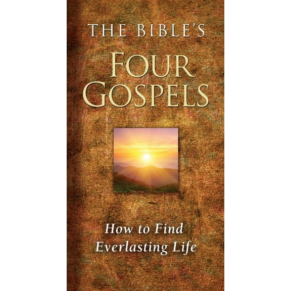 The Bible's Four Gospels: How to Find Everlasting Life, (Paperback)