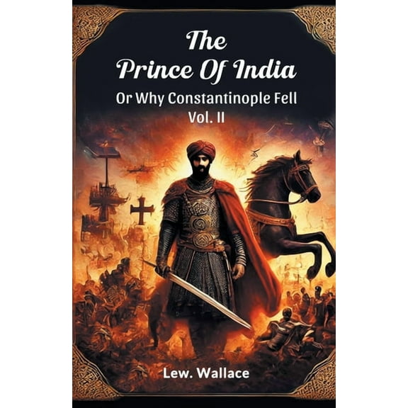 The Prince Of India Or Why Constantinople Fell Vol. II, (Paperback)