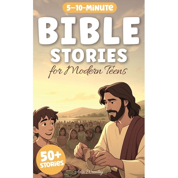 Bible Stories for Modern Teens: 50-Day Illustrated Christian Devotional & Biblical Studies with Real-Life Lessons, Fun C, (Hardcover)