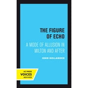 Quantum Books: The Figure of Echo : A Mode of Allusion in Milton and After (Series #18) (Edition 1) (Paperback)