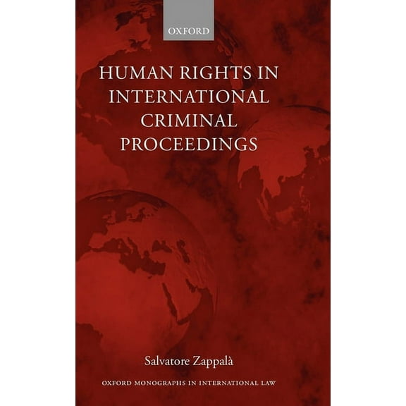 Oxford Monographs in International Law Human Rights in International Criminal Proceedings, (Hardcover)
