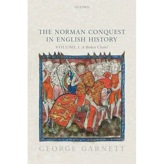 The Norman Conquest in English History: Volume I: A Broken Chain?, (Hardcover)