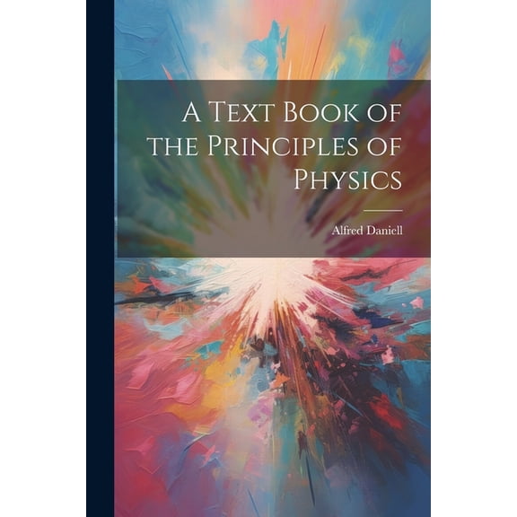 A Text Book of the Principles of Physics