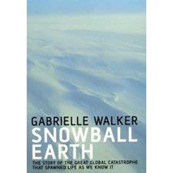 Pre-Owned Snowball Earth (Hardcover) 074756051X 9780747560517