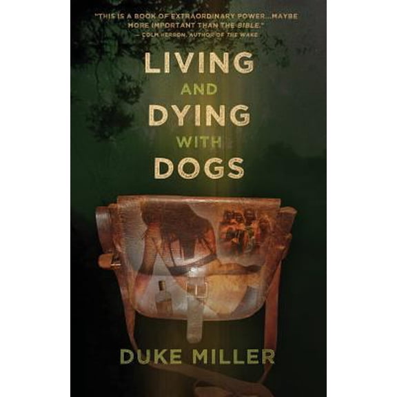 Pre-Owned Living and Dying With Dogs (Paperback) 1620151758 9781620151754