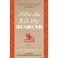 thumbnail image 2 of I Did Not Kill My Husband : A Novel (Paperback), 2 of 2