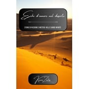 Echi d'amore nel deserto: storie di passione e mistero nelle sabbie infinite (Hardcover)