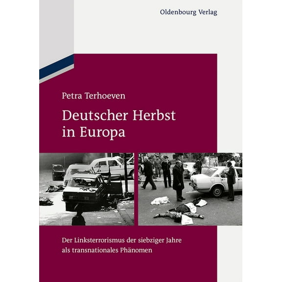 Deutscher Herbst in Europa: Der Linksterrorismus Der Siebziger Jahre ALS Transnationales PhÃ¤nomen, (Paperback)