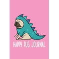 thumbnail image 1 of Happy Pug Journal: Lined Writing Notebook 100 Pages 6x9 - Cute Pug in a Costume Journal, 1 of 1