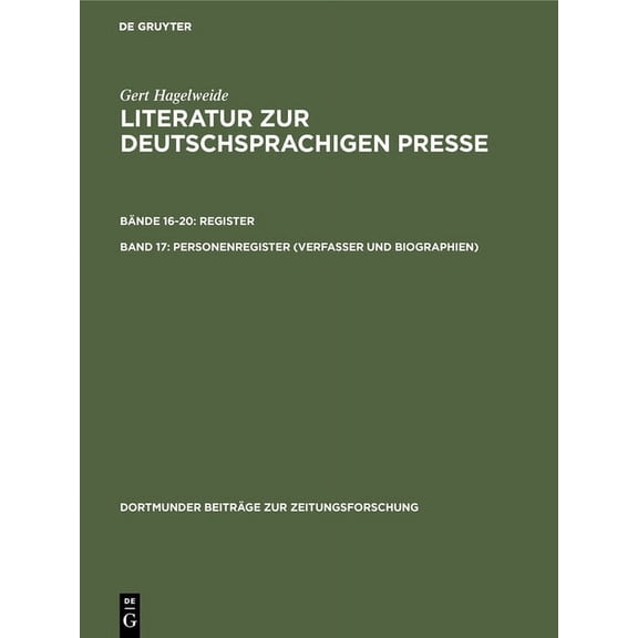 Dortmunder BeitrÃ¤ge Zur Zeitungsforschun Personenregister (Verfasser Und Biographien ), Book 35, (Hardcover)