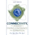 thumbnail image 3 of Connectivity, the Answer to Ending Ignorance and Separation, Judy Breck Paperback, 3 of 3