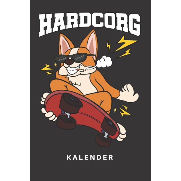 Kalender Kalender Notizkalender Schreibkalender Jahreskalender eskalender Din A5 Hund Hunde Welsh Corgi Pembroke Hunderasse Hundezucht Hundetrainer Welpe Hundetrainer Hundetraining Hardcorg Skateboard