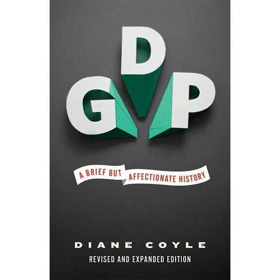 Gdp: A Brief But Affectionate History - Revised and Expanded Edition, (Paperback)