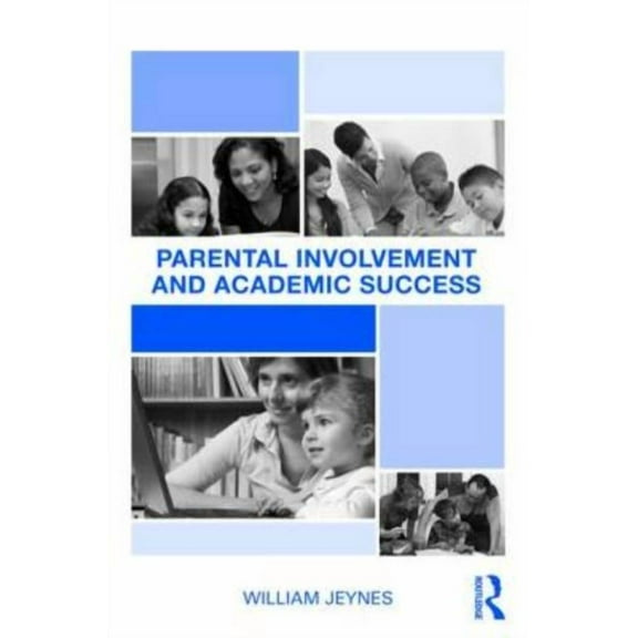 Parental Involvement and Academic Success, (Paperback)