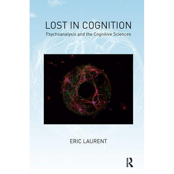 Lost in Cognition: Psychoanalysis and the Cognitive Sciences, (Paperback)