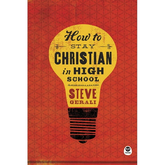 How to Stay Christian in High School (Paperback)